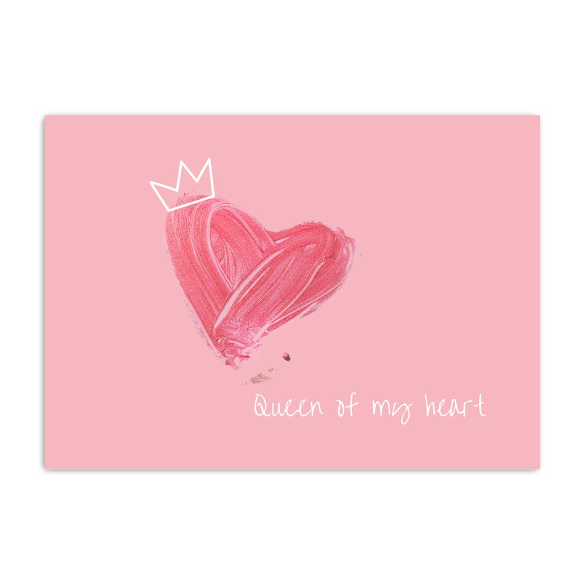 Queen Of My Heart Card