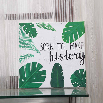 Born to Make History Painting