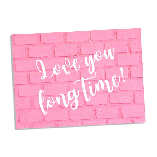 Love you long time Card